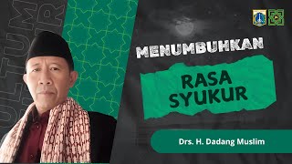 KULTUM DZUHUR | EMPAT MENUMBUHKAN RASA SYUKUR |Drs. H. Dadang Muslim