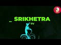 Welcome  srikhetra tv