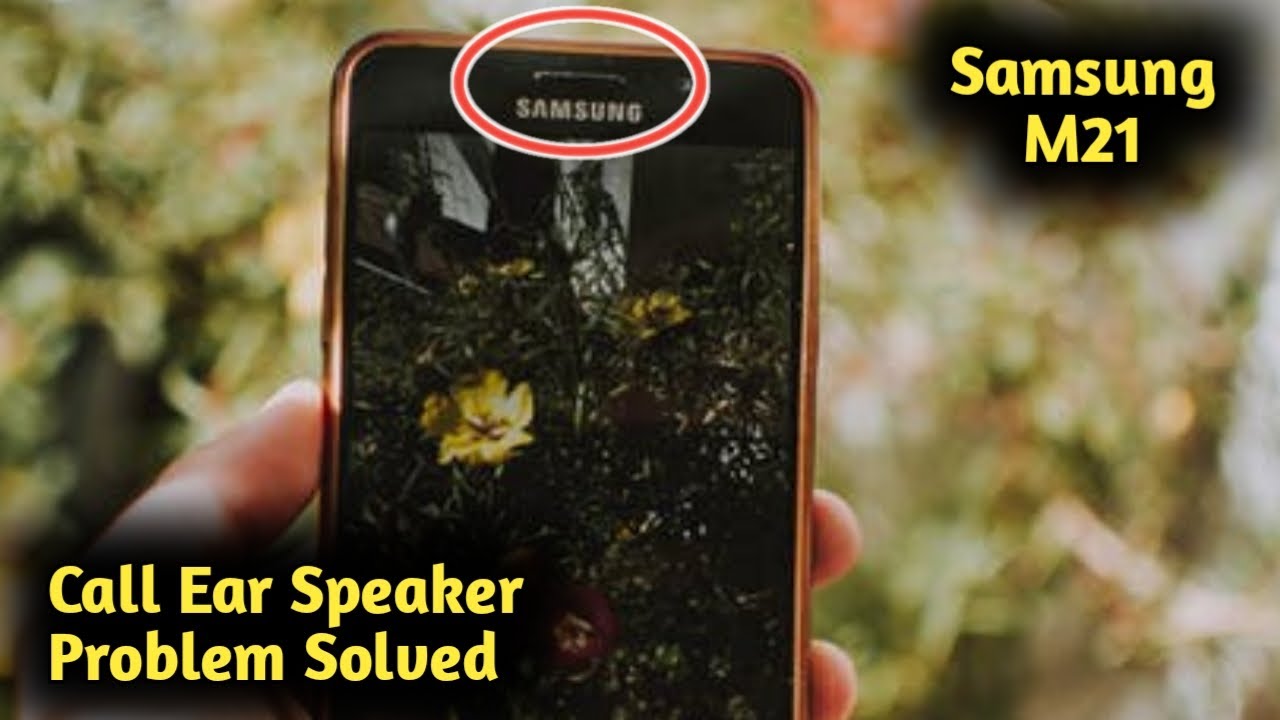 Samsung M21 Call Ear Speaker Problem Solved Youtube