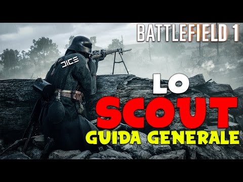 Battlefield 1 - CLASSE SCOUT - Guida All&rsquo;utilizzo - Gameplay ITA