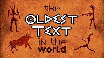 The Oldest Text In The World