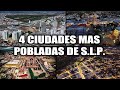 Las 4 Ciudades Más Pobladas de San Luis Potosí 2022