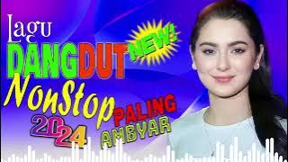 lagu dangdut terpopuler nonstop paling ambyar 2024