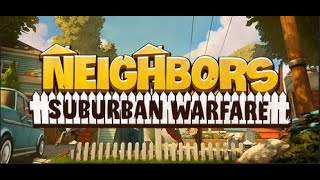 POSSIBLY THE FUNEST *NEW* GAME OF 2025!?! | Neighbors Suburban Warfare 1