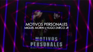 Motivos Personales - Miguel Morin x Hugo Zarco Jr (Lyrics Only)