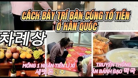 #9 CÁCH BÀY TRÍ BÀN CÚNG TỔ TIÊN Ở HÀN QUỐC/NHẬN TIỀN LÌ XÌ/  Phạm Quyên vlogs  - Cuộc Sống Ở Hàn