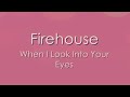 FIREHOUSE- When I Look Into Your Eyes