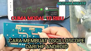 MEMBUAT OSILOSKOP DENGAN HP ANDROID (baca diskripsi!)