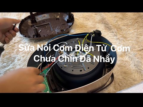 SỬA NỒI CƠM ĐIỆN TỬ, CƠM SỐNG – CƠM KHÊ ĐƠN GIẢN TẠI NHÀ