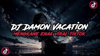 DJ Damon Vacation X Ninix Titanic || DJ Terbaru Slow Bass Remix Viral TikTok