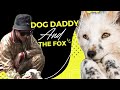 Dog Daddy Playing With A Fox 🦊