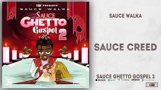 Sauce Walka - Sauce Creed (Sauce Ghetto Gospel 2)