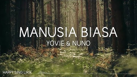 Yovie & Nuno - Manusia Biasa (Lirik)