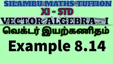 TN11th maths|Example 8.14|Vector Algebra-I|Chapter 8|in tamil and English medium