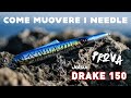 Come muovere i NEEDLE & PROVA artificiale Jatsui Drake 150