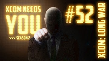 XCOM Needs You #52 Season 2 - Long War 14 Mod