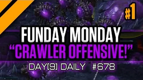 Day[9] Daily #678 - Funday Monday - The Crawler Offensive - P1