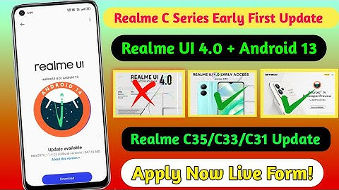 Realme UI 4.0 Android 13 May Early Access Update Rollout for Realme C35/C33/C31 //First may update