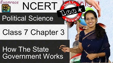 NCERT Class 7 Political Science / Polity / Civics Chapter 3: How the State Government Works