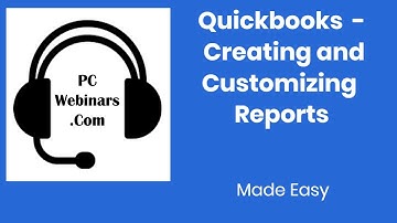 quickbooks 101 reports - How to create and customize reports in Quickbooks desktop