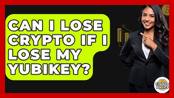 Can I Lose Crypto If I Lose My YubiKey? - CryptoBasics360.com