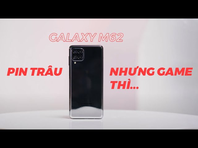 TEST LIÊN QUÂN TRÊN GALAXY M62: PIN NHƯ “OMEN” - NHƯNG NHƯỢC ĐIỂM CHÍ MẠNG