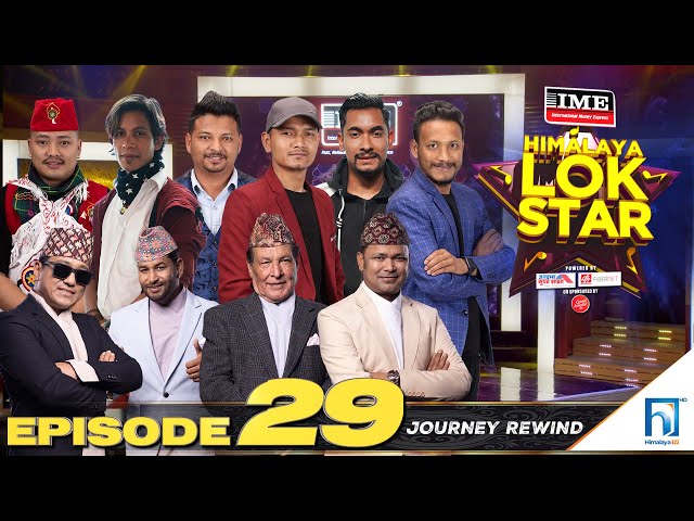 Himalaya Lok Star || EPISODE 29 || JOURNEY REWIND