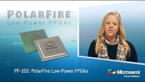 Microsemi PolarFire FPGAs: Low Power Attributes