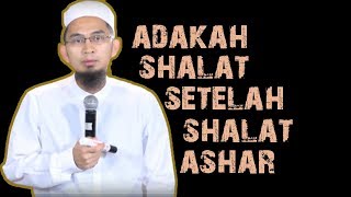 Adakah Shalat Setelah Ashar ? ||  Ustadz Adi Hidayat Lc MA