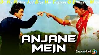 Dil Ka Rishta Jod Diya Hai Tujhase O Dilliwaali Movie Anjane Mein1978