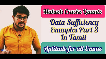 Data Sufficiency Examples Part 3 in Tamil | Mahesh Cracks Quants | DS | Aptitude for all Exams