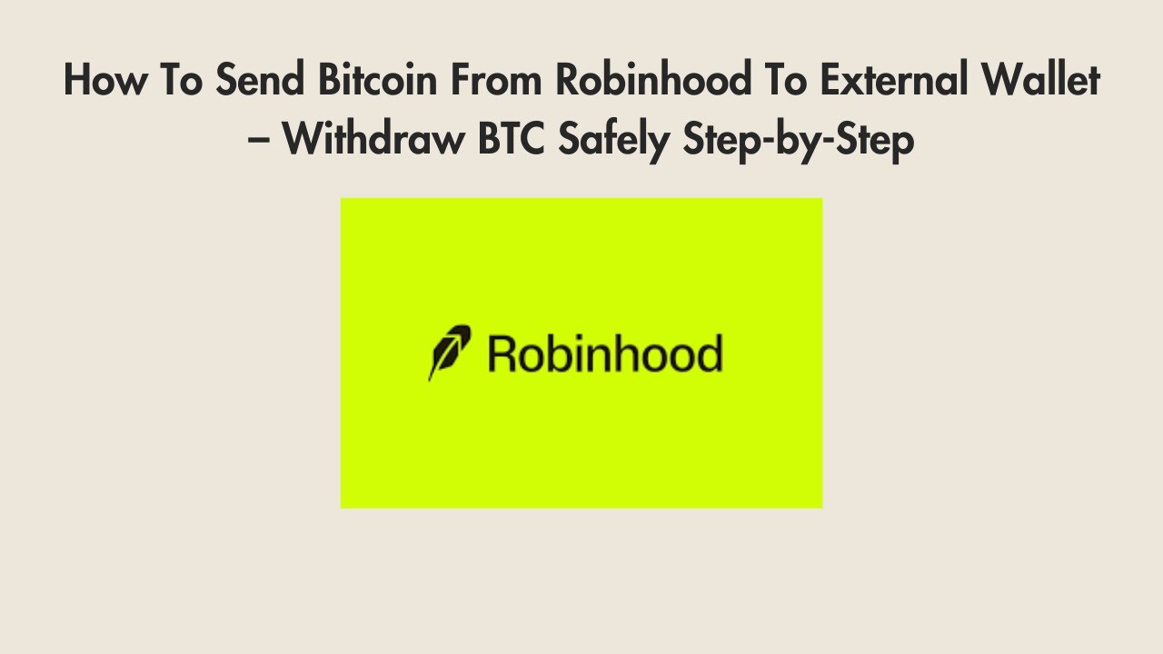 How To Send Bitcoin From Robinhood To External Wallet – Withdraw BTC ...