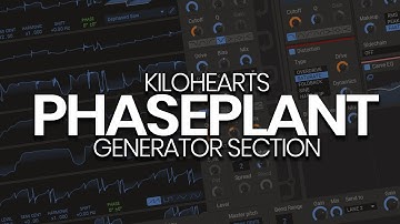 Kilohearts Phase Plant in-depth: generators and overview (part 1)