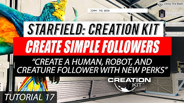 #Starfield Creation Kit Tutorial 17 - Create Simple Followers