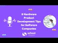 8 Hardware Product Development Tips for Software Companies