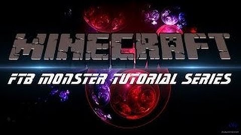 Part 1 Monster FTB Mod Pack Starting Tutorial - Spawn