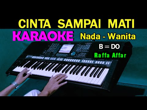 CINTA SAMPAI MATI - Raffa Affar | KARAOKE Nada Wanita, HD