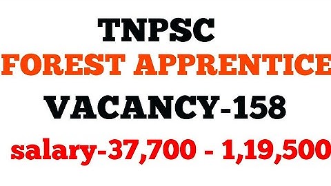 TNPSC FOREST APPRENTICE NOTIFICATION RELEASED 2018
