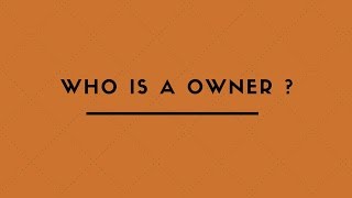 Who Is A Owner ?