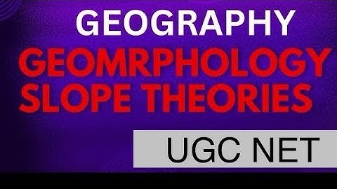 Geography Slope Theories || ugc net geography Slope theories