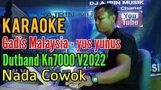 Gadis Malaysia | Dutband Kn7000 [Karaoke] Yus Yunus - Nada Pria