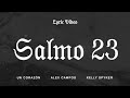 Un Corazón - Salmo 23 Ft. Alex Campos & Kelly Spyker (Lyric Video)