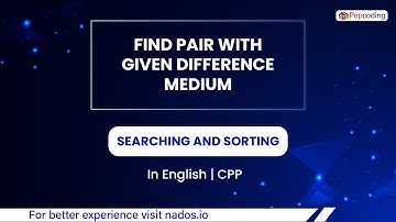 Find Pair With Given Difference Medium  Module  Searching And Sorting  In English  CPP  Video 7