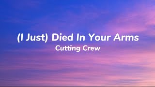 Cutting Crew - (I Just) Died In Your Arms (lyrics)