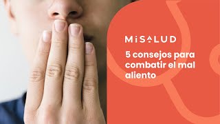 5 consejos para combatir el mal aliento | MiSalud