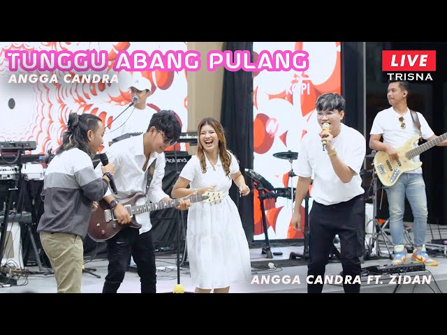 TUNGGU ABANG PULANG - ANGGA CANDRA FT. ZIDAN (LIVE MUSIC) - FAMILY GATHERING TRISNA class=