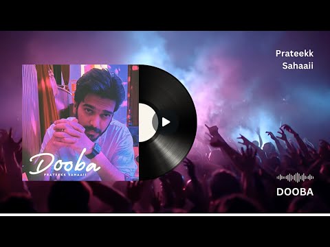 DOOBA - Official Audio Visualiser | Hindi Love Song With Club Party Vibes | Prateekk Sahaaii