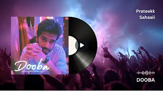 DOOBA - Official Audio Visualiser | Hindi Love Song With Club Party Vibes | Prateekk Sahaaii