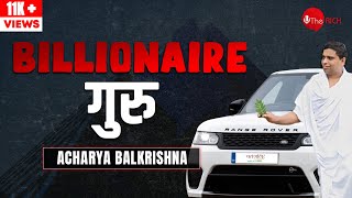 Billionaire Guru - Acharya Balkrishna: On Patanjali \& Baba Ramdev's Unbelievable Success! - The Rich