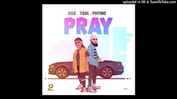 DDE X Teni X Phyno - Pray